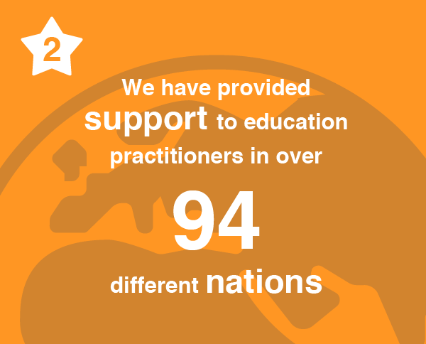 Number 2. We have provided support to education pracitioners in over 94 different nations.